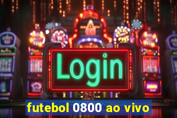 futebol 0800 ao vivo